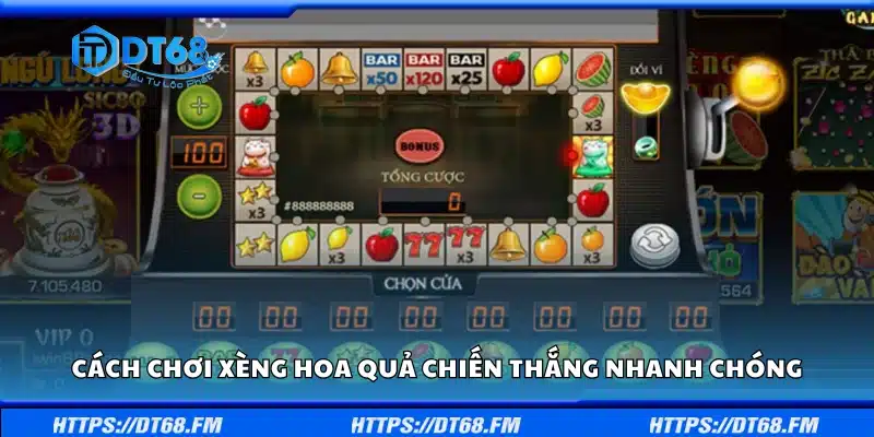 Cách chơi xèng hoa quả chiến thắng nhanh chóng