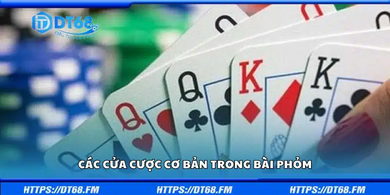 Một số cửa cược cơ bản trong bài Phỏm