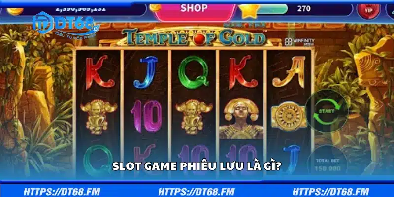 Đôi nét nổi bật về slot game phiêu lưu