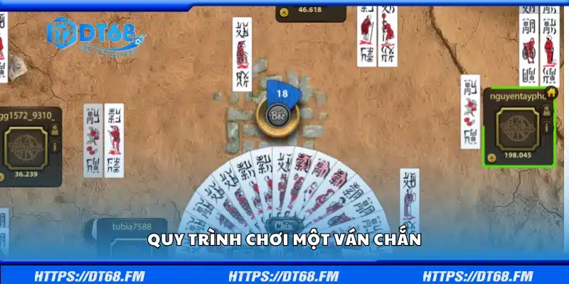 Nắm bắt quy trình chơi một ván Chắn