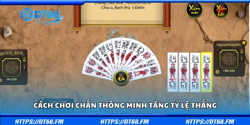 Cách chơi Chắn thông minh tăng tỷ lệ thắng