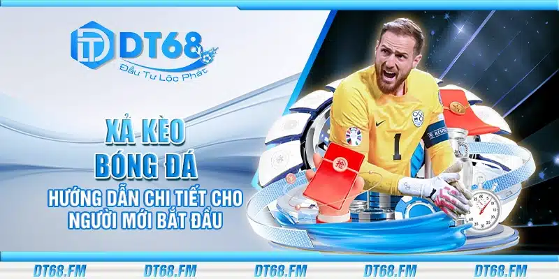 Xả kèo bóng đá – Hướng dẫn chi tiết cho người mới bắt đầu