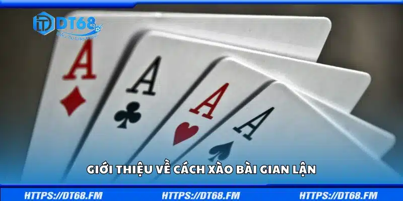 Đôi nét về cách xào bài gian lận