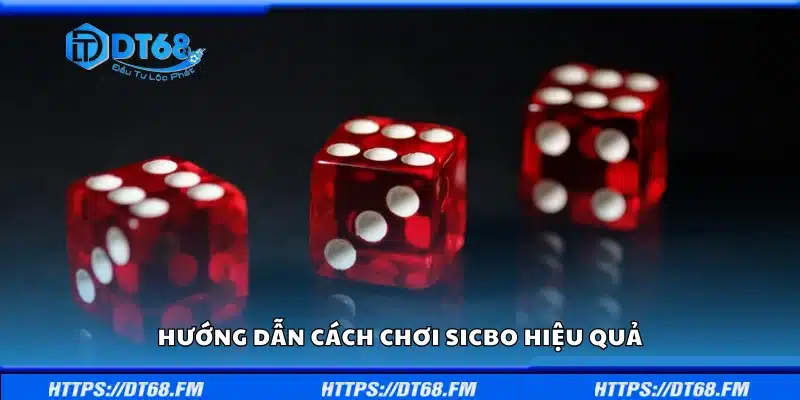 Chi tiết cách chơi Sicbo hiệu quả
