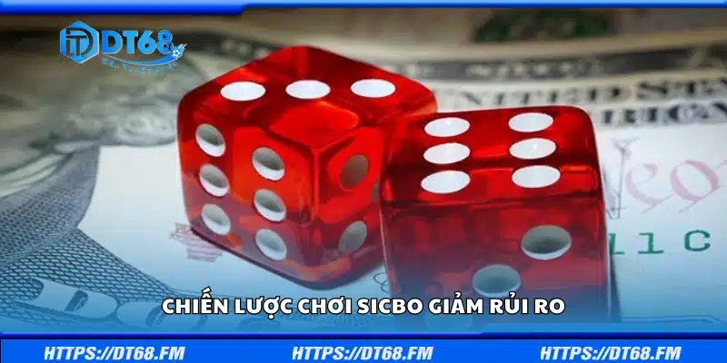 Các chiến lược chơi Sicbo giảm rủi ro