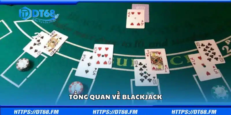Bao quát về trò chơi Blackjack