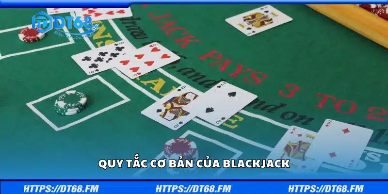 Khám phá quy tắc cơ bản của Blackjack