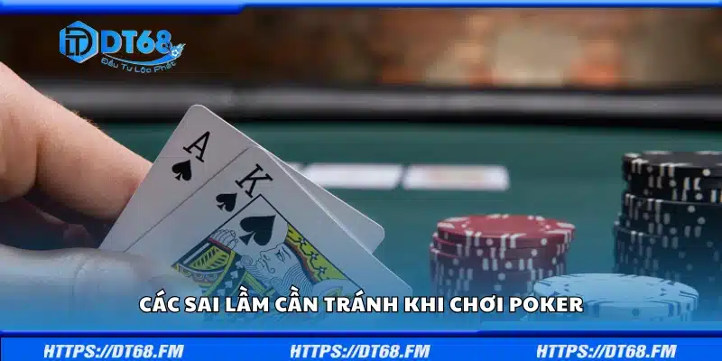 Các sai lầm cần tránh khi chơi Poker