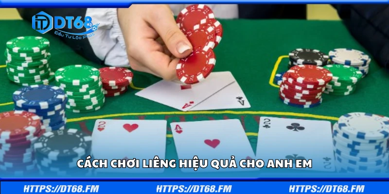 Chi tiết cách chơi Liêng hiệu quả cho anh em